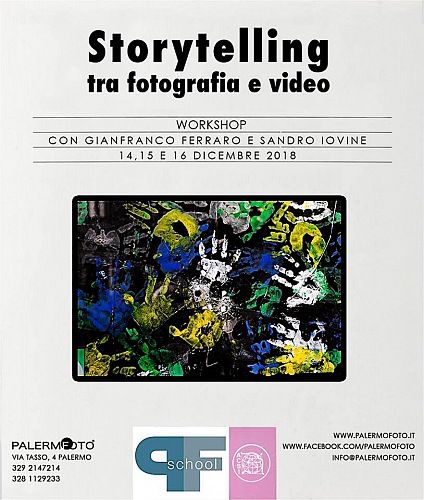 Workshop Storytelling tra Fotografia e Video conndotto da Gianfranco Ferraro e Sandro Iovine presso Palermofoto, Palermo 14 - 16 dicembre 2018.
