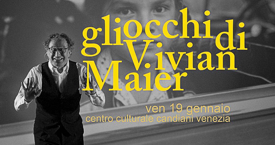 Gli occhi di Vivian Maier. I'm a Camera di e con Roberto Carlone, Mestre 19 gennaio 2018, Centro Culturale Candiani, Mestre.